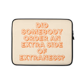 Extra Side Of Extraness  Laptop Sleeve